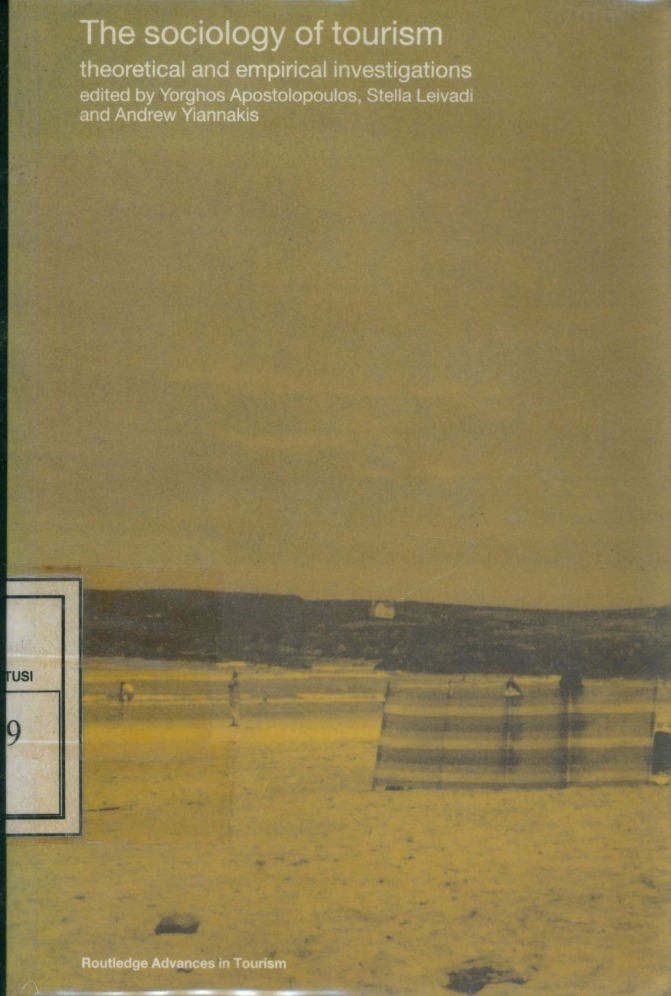 Cover Sociology Of Tourism :  Theoretical And Empirical Investigations / Edited by Yoeghos Apostolopoulus