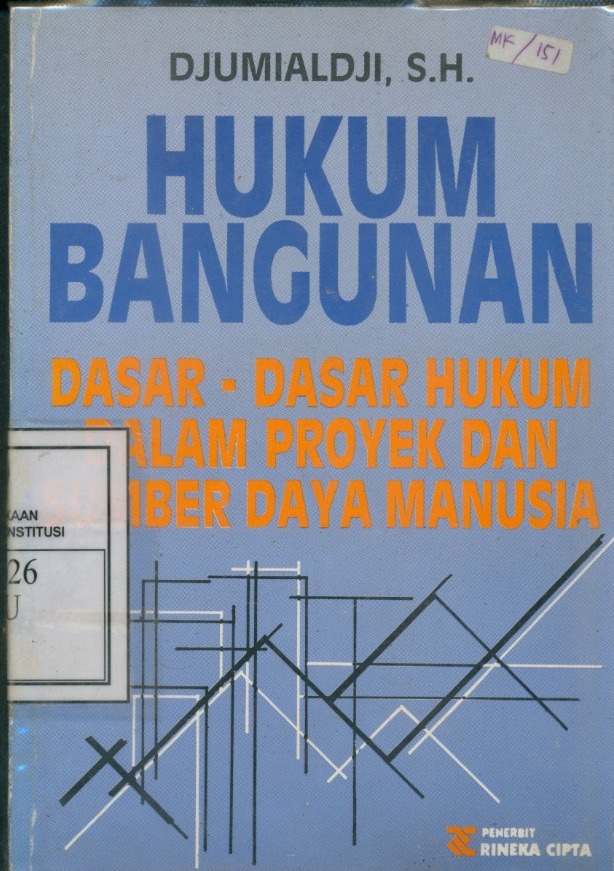 Cover Hukum Bangunan :  Dasar-dasar Hukum dalm Proyek dan Sumber Daya Manusia / F.X. Djumialdji