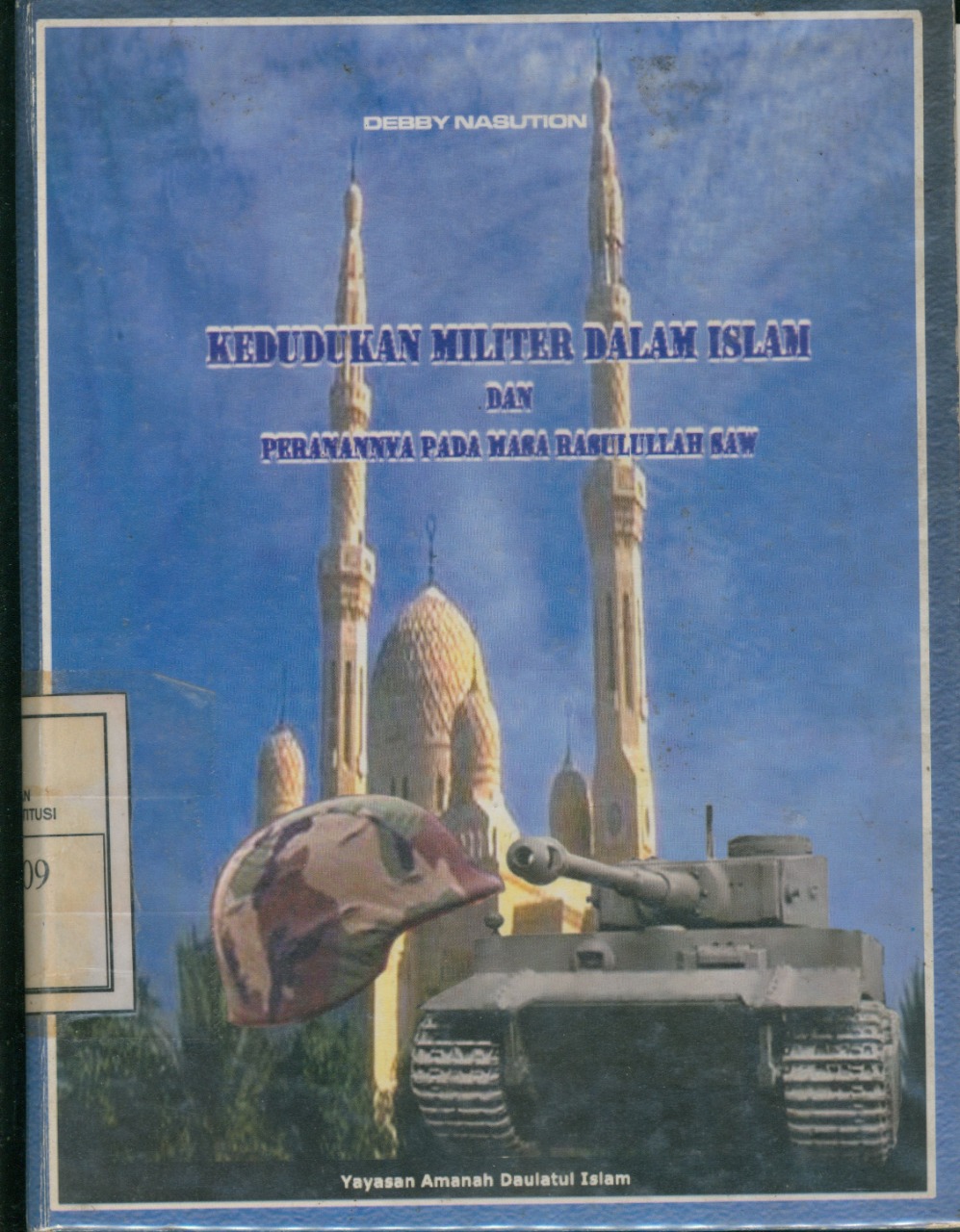 Cover Kedudukan Militer Dalam Islam Dan Peranannya Pada Masa Rasulullah SAW / Debby Nasution