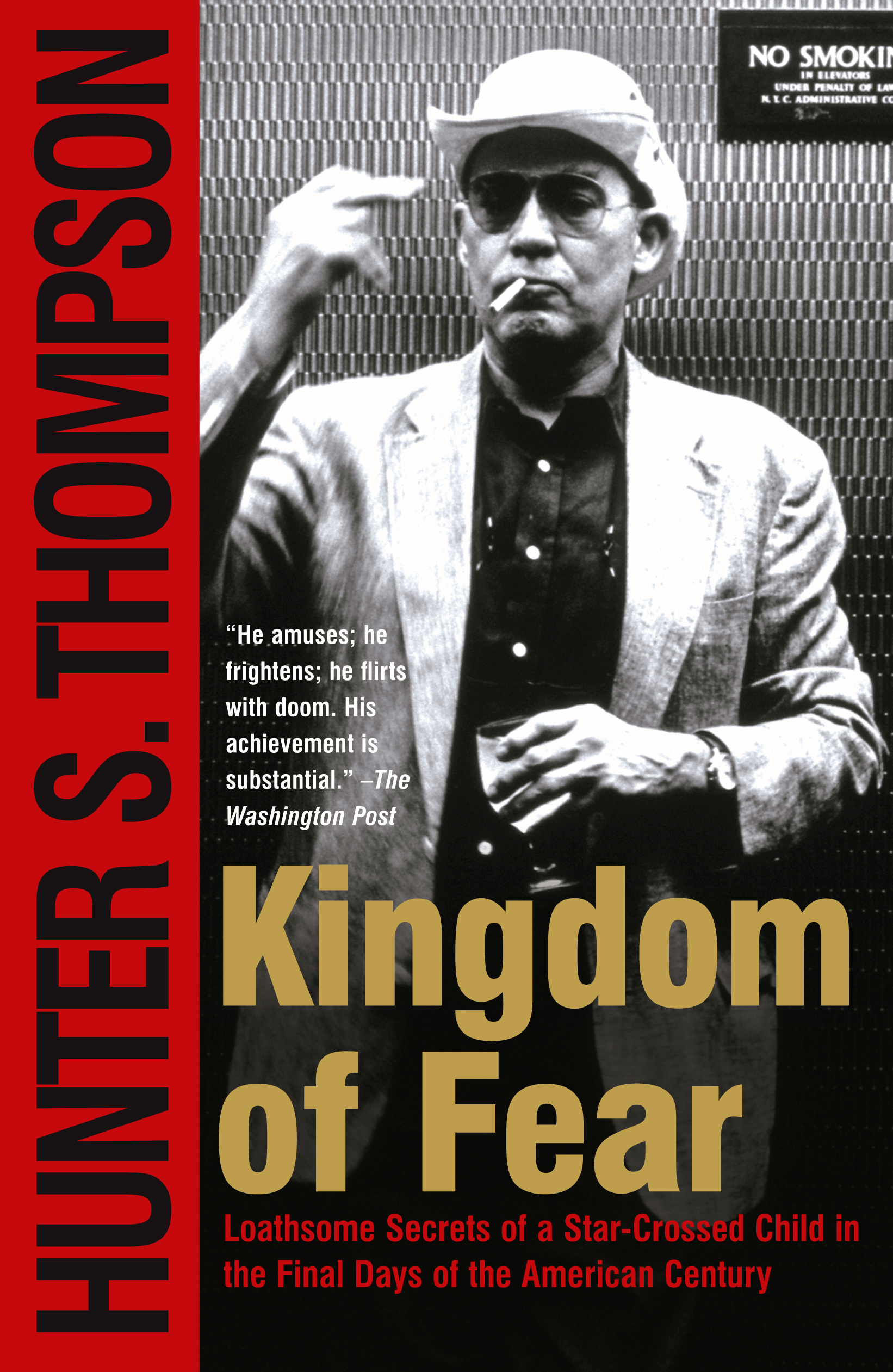 Cover Kingdom of Fear :  Loathsome Secrets of a Star-Crossed Child in The Final Days of the American Century / Hunter S. Thomson