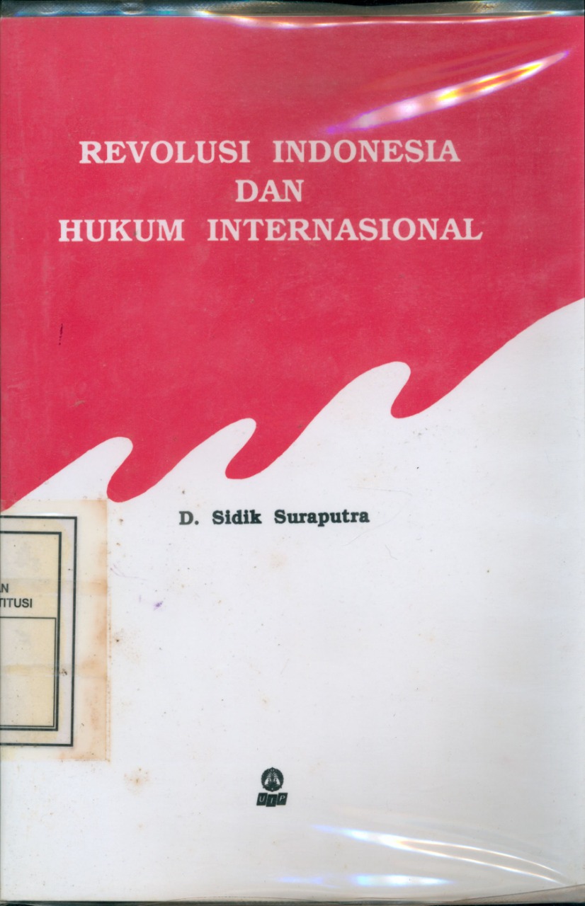 Cover Revolusi Indonesia Dan Hukum Internasional / D. Sidik Suraputra