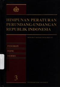 Cover HIMPUNAN peraturan perundang-undangan republik indonesia ; menurut sistem engel Brecht pedoman topik indeks