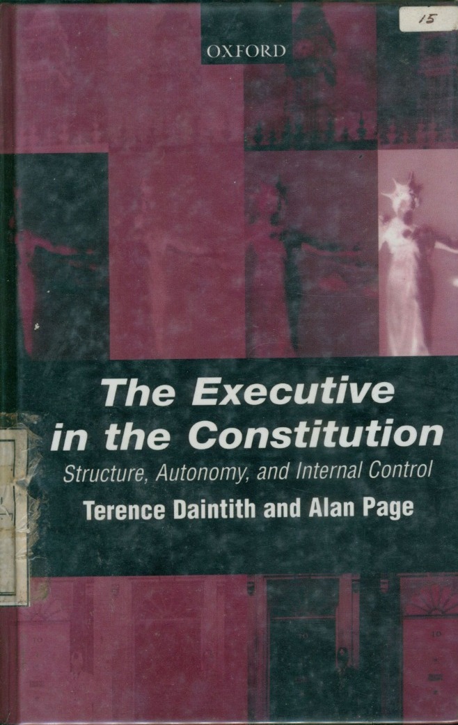 Cover Executive in The Constitution :  Structure, Autonomy, and Internal Control / Terence Daintith and Alan Page