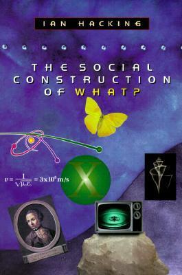 Cover Social Construction of What? / Ian Hacking