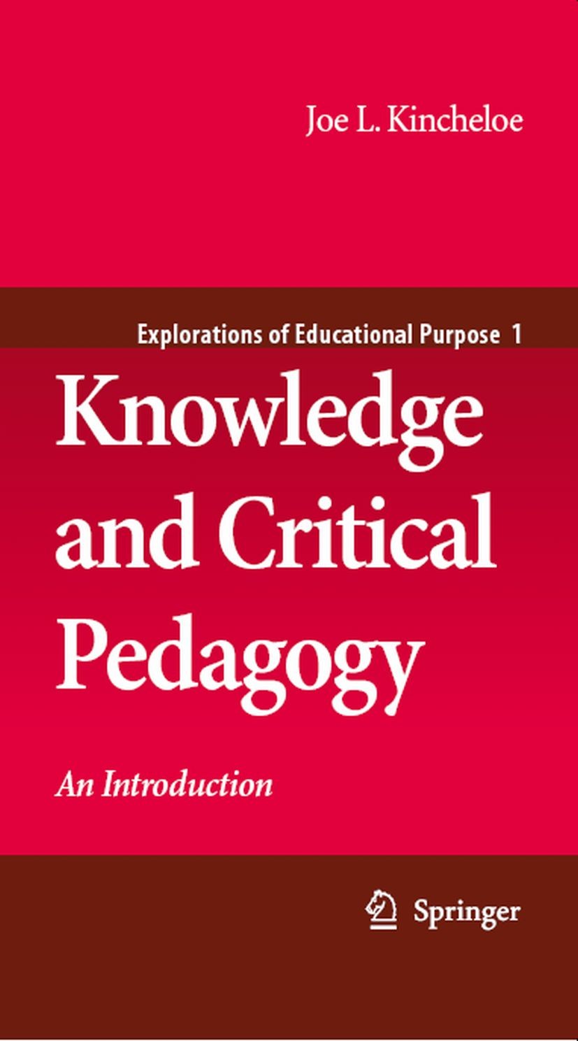 Cover Knowledge and Critical Pedagogy :  An Introduction / Joe L. Kincheloe