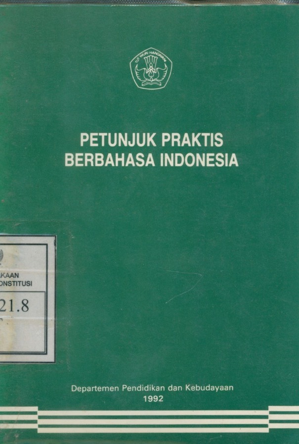 Cover Petunjuk Praktis Berbahasa Indonesia / Edited by Zulkarnain Budiono Issas