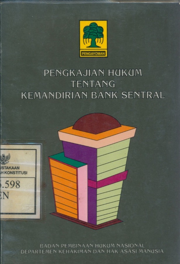 Cover Pengkajian Hukum Tentang Kemandirian Bank Sentral / Editor by : L. Sumartini