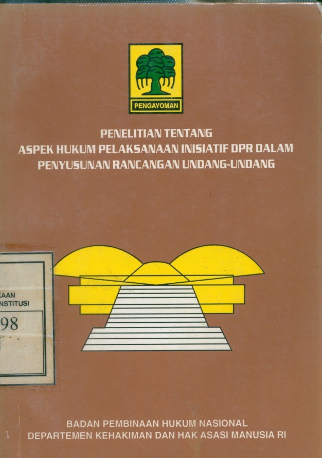Cover Penelitian Tentang Aspek Hukum Pelaksanaan Inisiatif DPR Dalam Penyusunan Rancangan Undang-Undang / Oka Mahendra