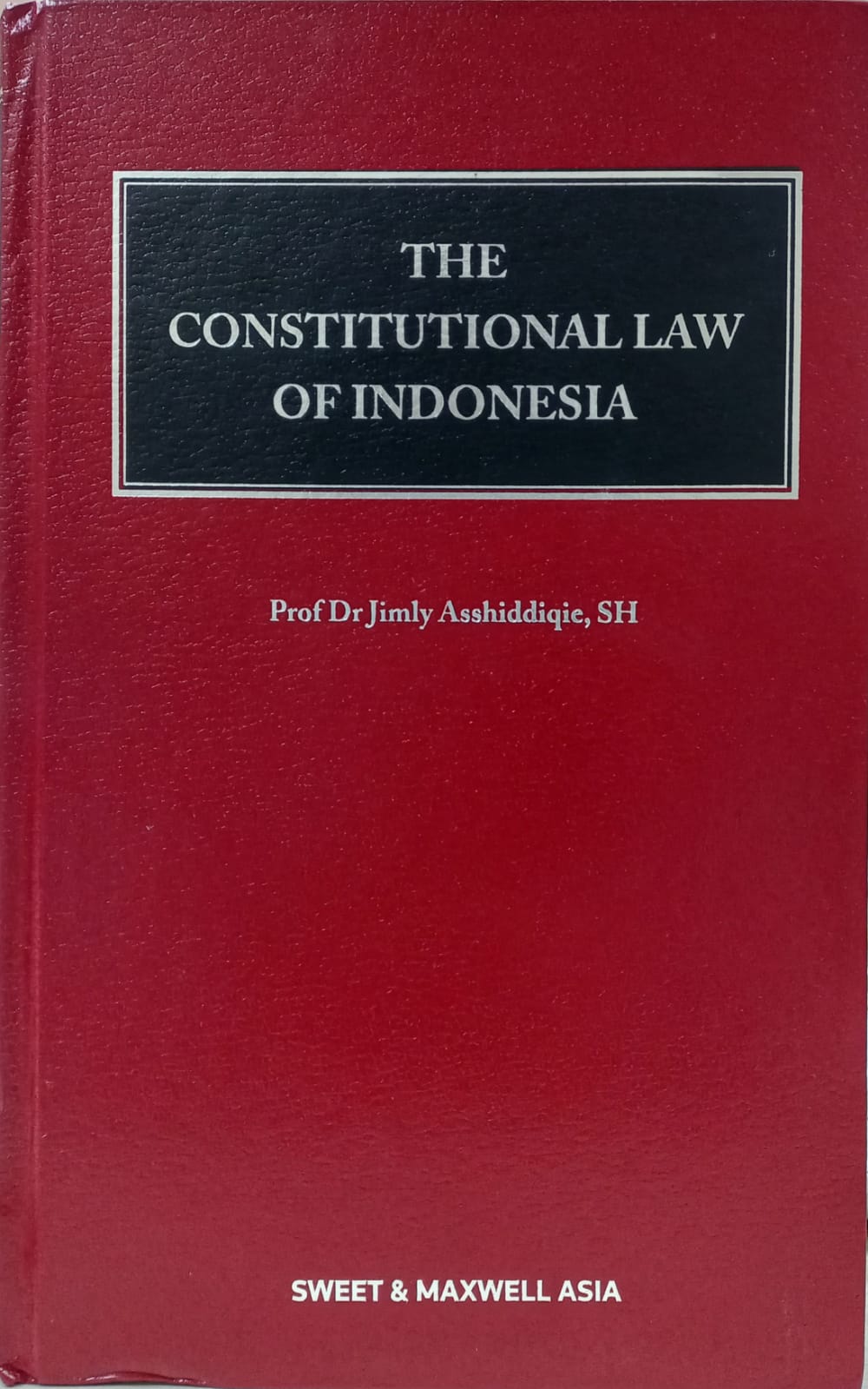 Cover The Constitutional Law of Indonesia : A Comprehensive Overview / Jimly Asshiddiqie