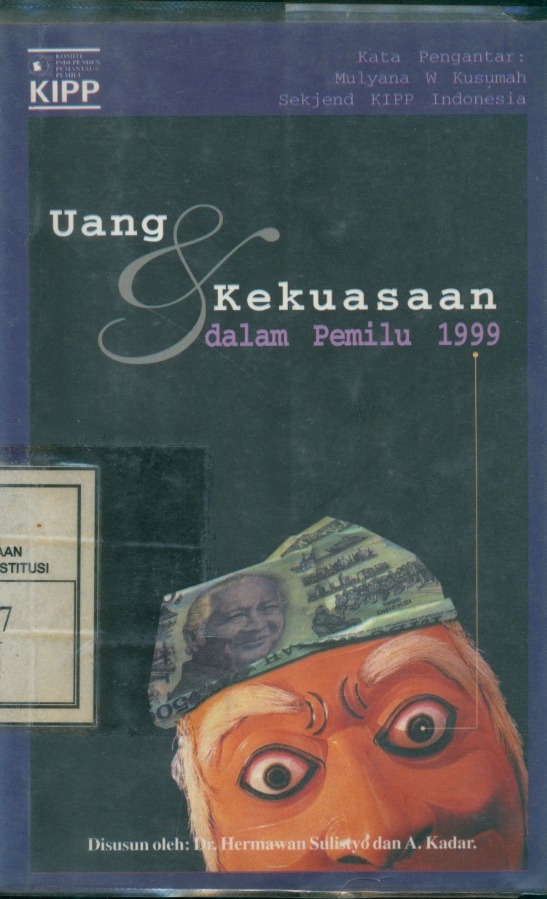Cover Uang dan Kekuasaan Dalam Pemilu 1999 / Hermawan Sulistyo