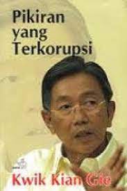 Cover Pikiran Yang Terkorupsi / Kwik Kian Gie