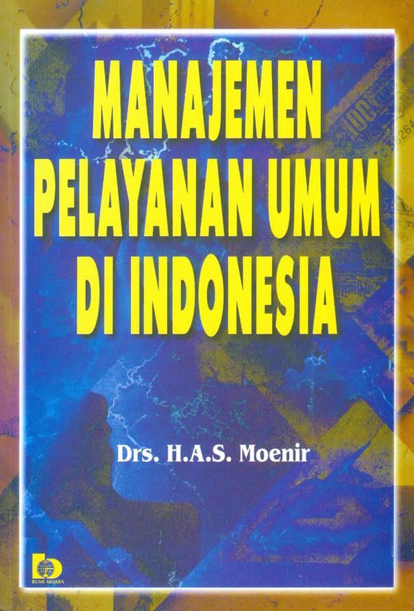 Cover Manajemen pelayanan umum di Indonesia / H.A.S. Moenir