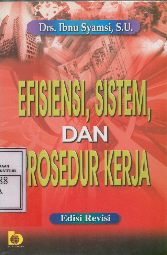 Cover Efisiensi, Sistem, dan Prosedur Kerja / Ibnu Syamsi