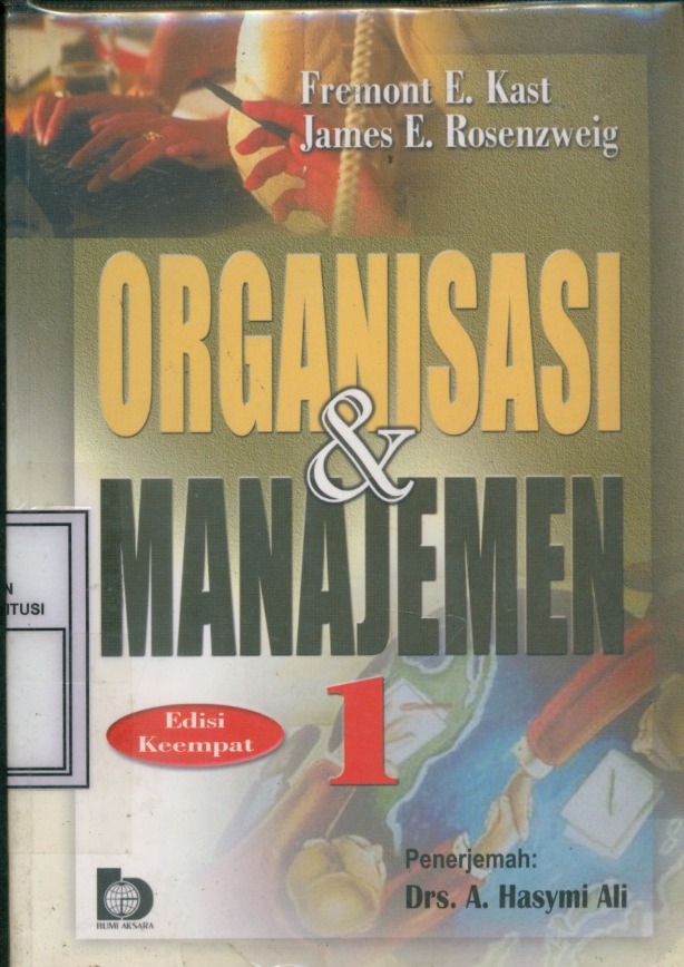 Cover Organisasi dan Manajemen / Fremont E. Kast  and James E. Rosenzweig