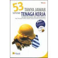 Cover 53 Tanya Jawab Seputar Tenaga Kerja : Untuk Karyawan dan Perusahaan / Hukumonline.com