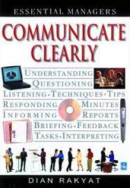 Cover Essential Managers :  Communicate Clearly / Robert Heller