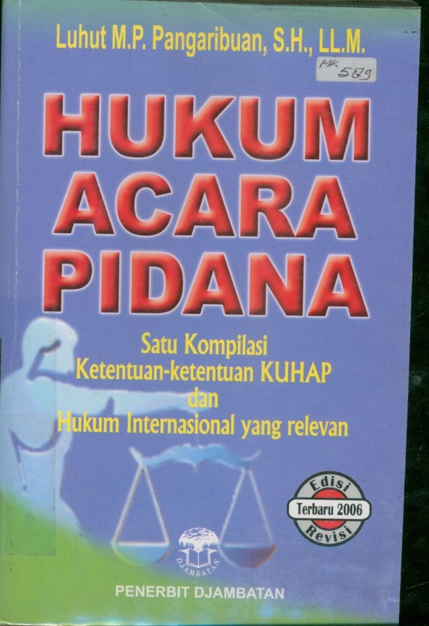 Cover Hukum Acara Pidana :  Suatu Kompilasi Ketentuan-Ketentuan KUHAP dan Hukum Internasional yang Relevan / Luhut M.P. Pangaribuan