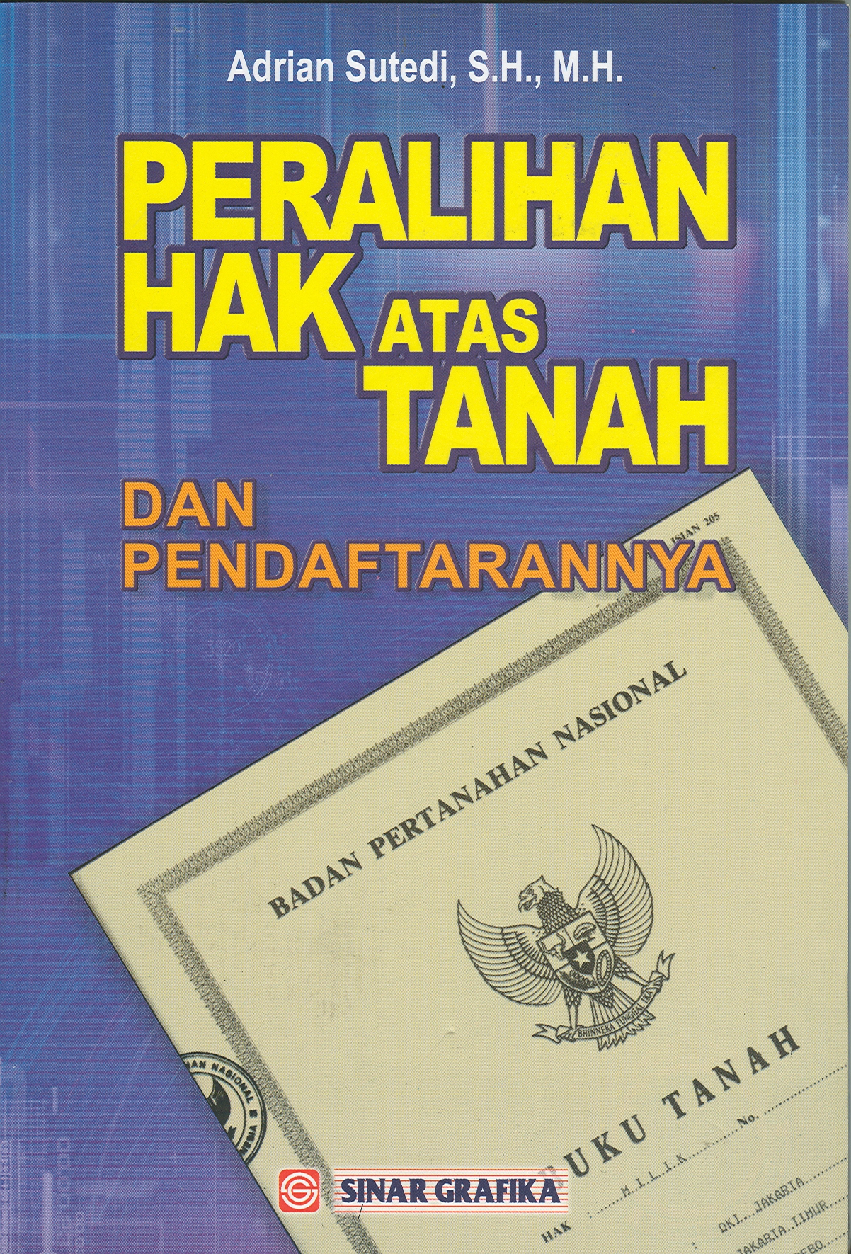 Cover Peralihan Hak Atas Tanah dan Pendaftarannya / Adrian Sutedi