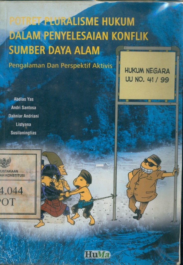 Cover Potret Pluralisme Hukum Dalam Penyelesaian Konflik Sumber Daya Alam :  Pengalaman Dan Perspektif Aktivis / Abdias Yas...[et.al.]