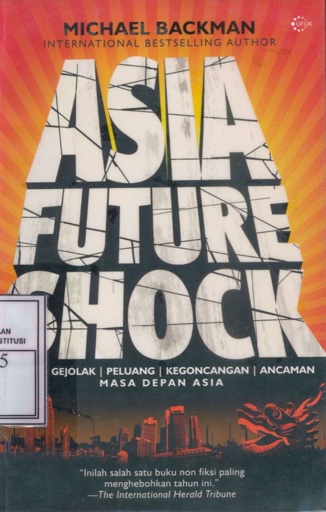 Cover Asia Future Shock : Krisis, Gejolak, Peluang, Kegoncangan, Ancaman, masa depan Asia / Michael Backman