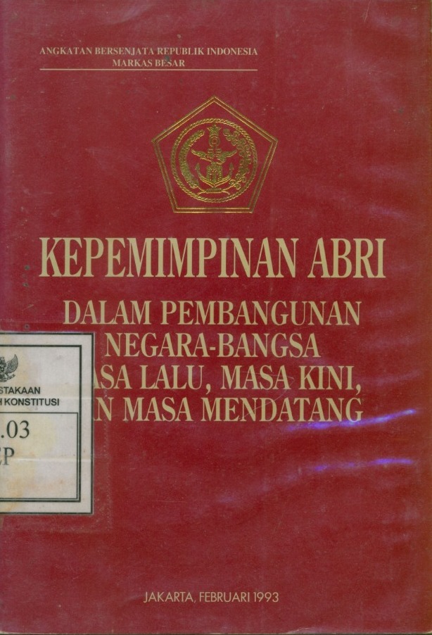 Cover Kepemimpinan ABRI Dalam Pembangunan Negara-Bangsa Masa lalu, Masa kini, Dan Masa Mendatang 06598 / Angkatan Bersenjata RI