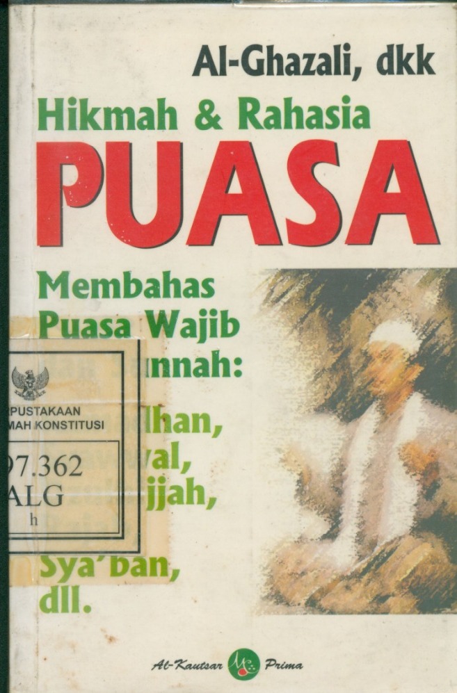 Cover Hikmah dan Rahasia Puasa: Membahas Puasa Wajib dan Sunnah: Ramadhan, Syawal, Dzulhijjah, Rajab, Sya'ban, dll / Al-Ghazali