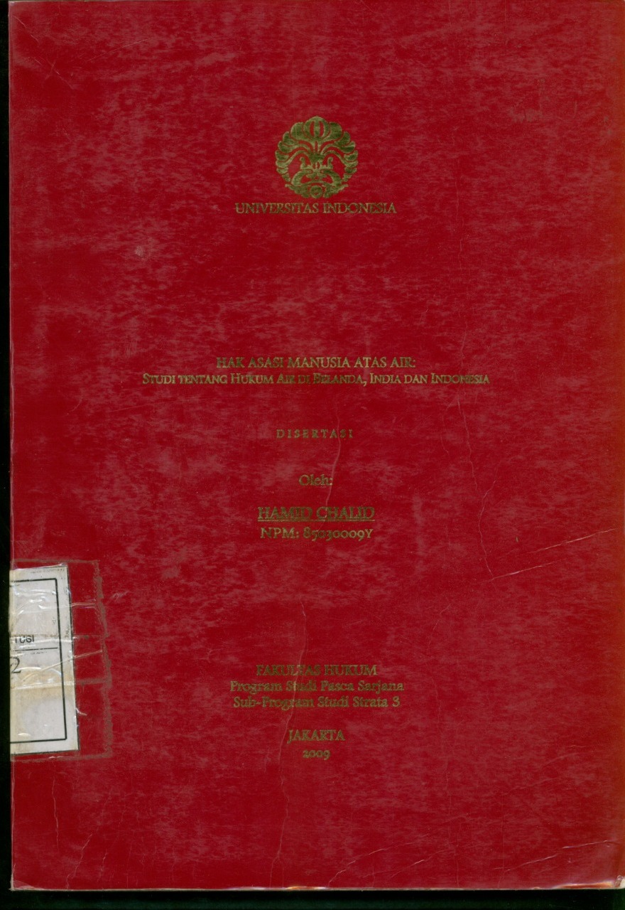 Cover Hak Asasi Manusia atas Air :  Studi tentang hukum air di Belanda, India dan Indonesia (Disertasi) / Hamid Chalid