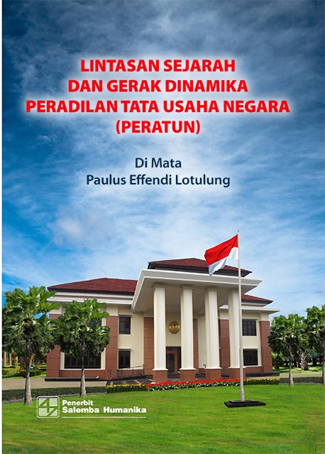 Cover Lintasan Sejarah dan Gerak Dinamika Peradilan Tata Usaha Negara (PERATUN) / Paulus Effendi Lotulung