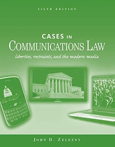Cover Cases in Communications Law :  Liberties, Restraints, and The Modern Media / John D. Zelezny