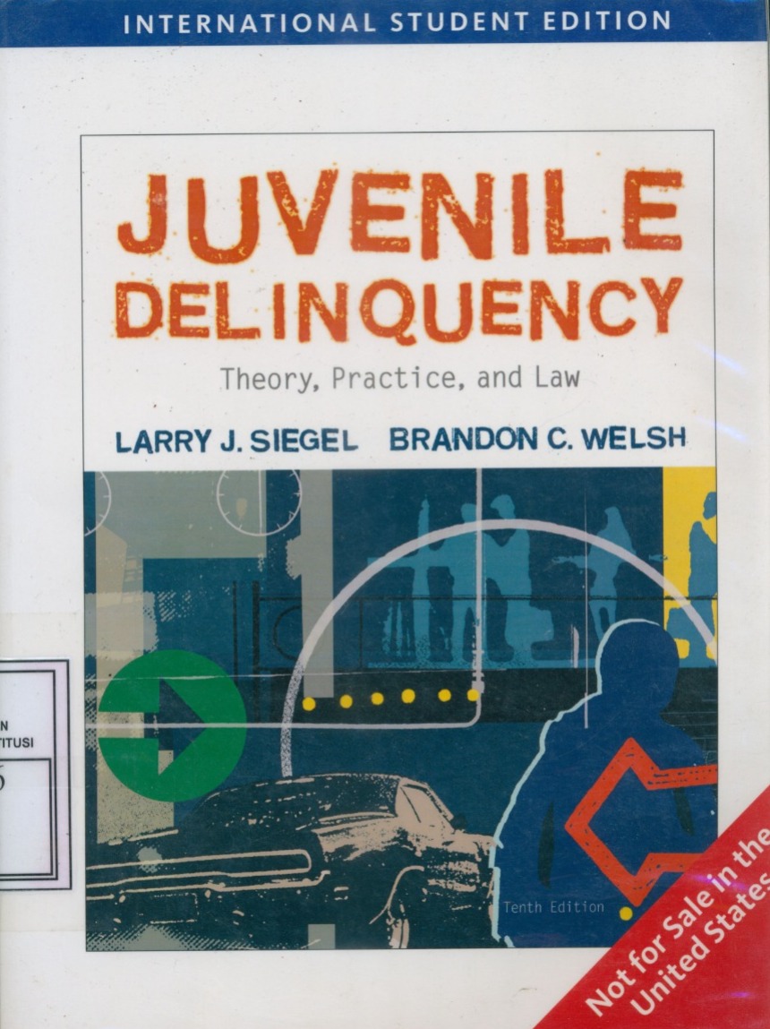 Cover Juvenile Delinquency :  Theory, Practice, and Law / Larry J. Siegel and Brandon C. Welsh