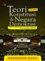Cover Teori Konstitusi & Negara Demokrasi :  Paham Konstitusionalisme Demokrasi Pasca Amandemen UUD 1945 / Nuruddin Hady