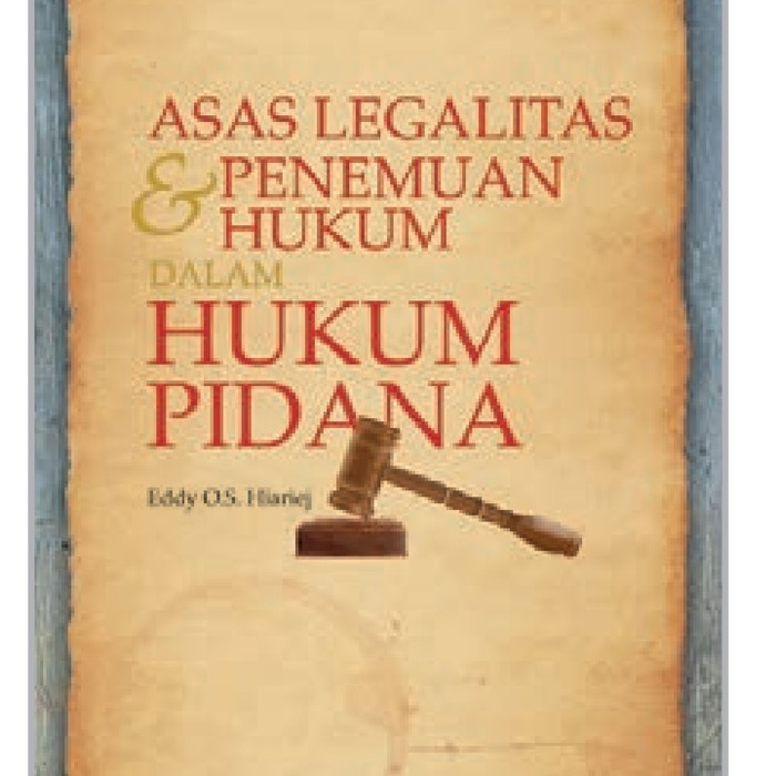 Cover Asas Legalitas & Penemuan Hukum :  Dalam Hukum Pidana / Eddy O.S Hiariej