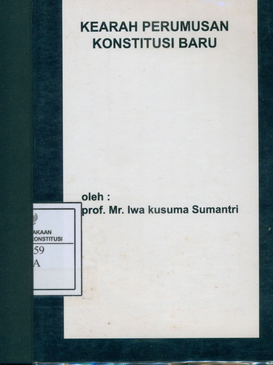 Cover Kearah Perumusan Konstitusi Baru / Iwa Kusuma Sumantri