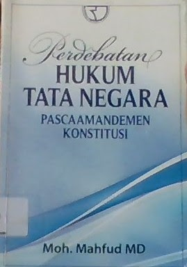 Cover Perdebatan Hukum Tata Negara :  Pasca Amandemen Konstitusi / Moh Mahfud