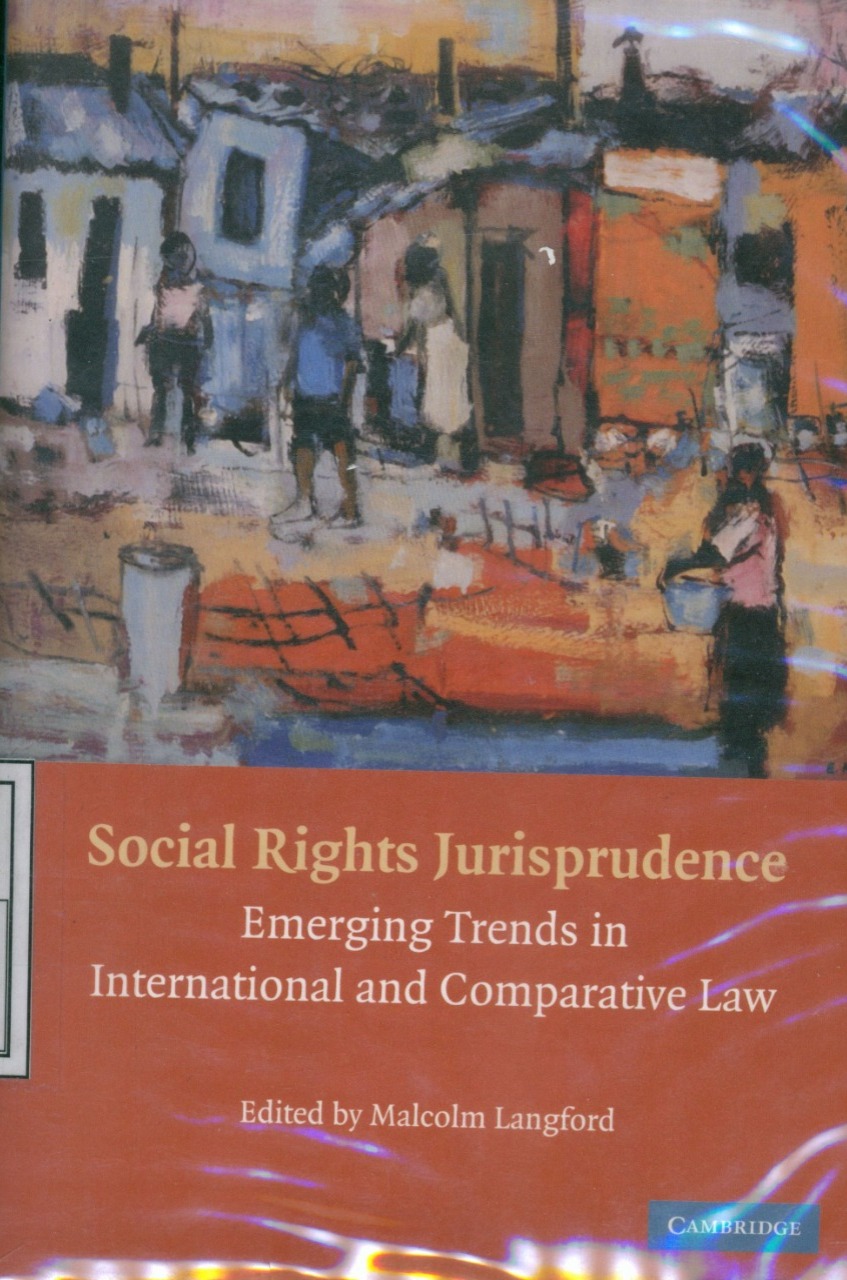Cover Social rights jurisprudence :  Emerging trends in international and comparative law / Edited by Langford Malcolm