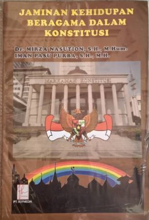 Cover Jaminan Kehidupan Beragama Dalam Konstitusi / Mirza Nasution, Iman Pasu Purba