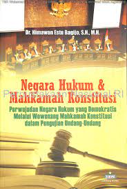 Cover Negara Hukum dan Mahkamah Konstitusi :  Perwujudan negara Hukum yang Demokratis Melalui Wewenang Mahkamah Konstitusi Dalam Pengujian Undang-Undang / Himawan Estu Bagijo