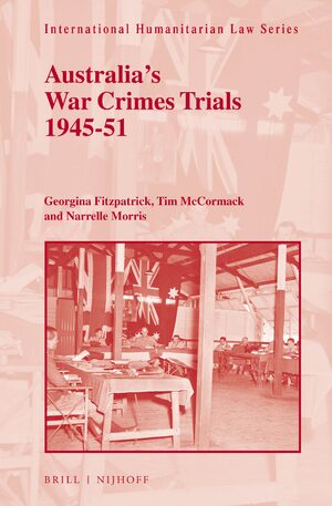 Cover Australias War Crimes Trials 1945-51 / Georgina Fitzpatrick, Tim McCormack, Narelle Morris