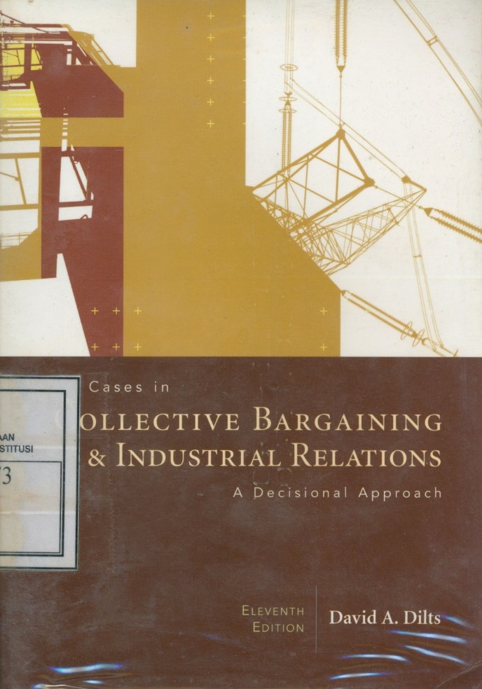 Cover Cases in Collective Bargaining & Industrial Relations :  a Decisional Approach / David A. Dilts