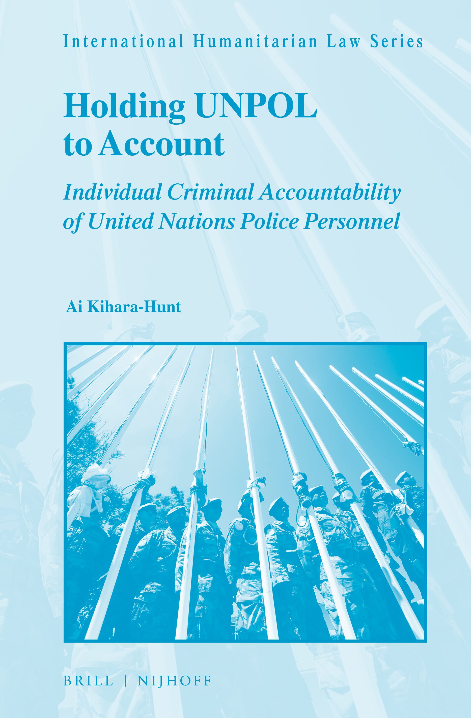 Cover Holding UNPOL to Account :  Individual Criminal Accountability of United Nations Police Personnel