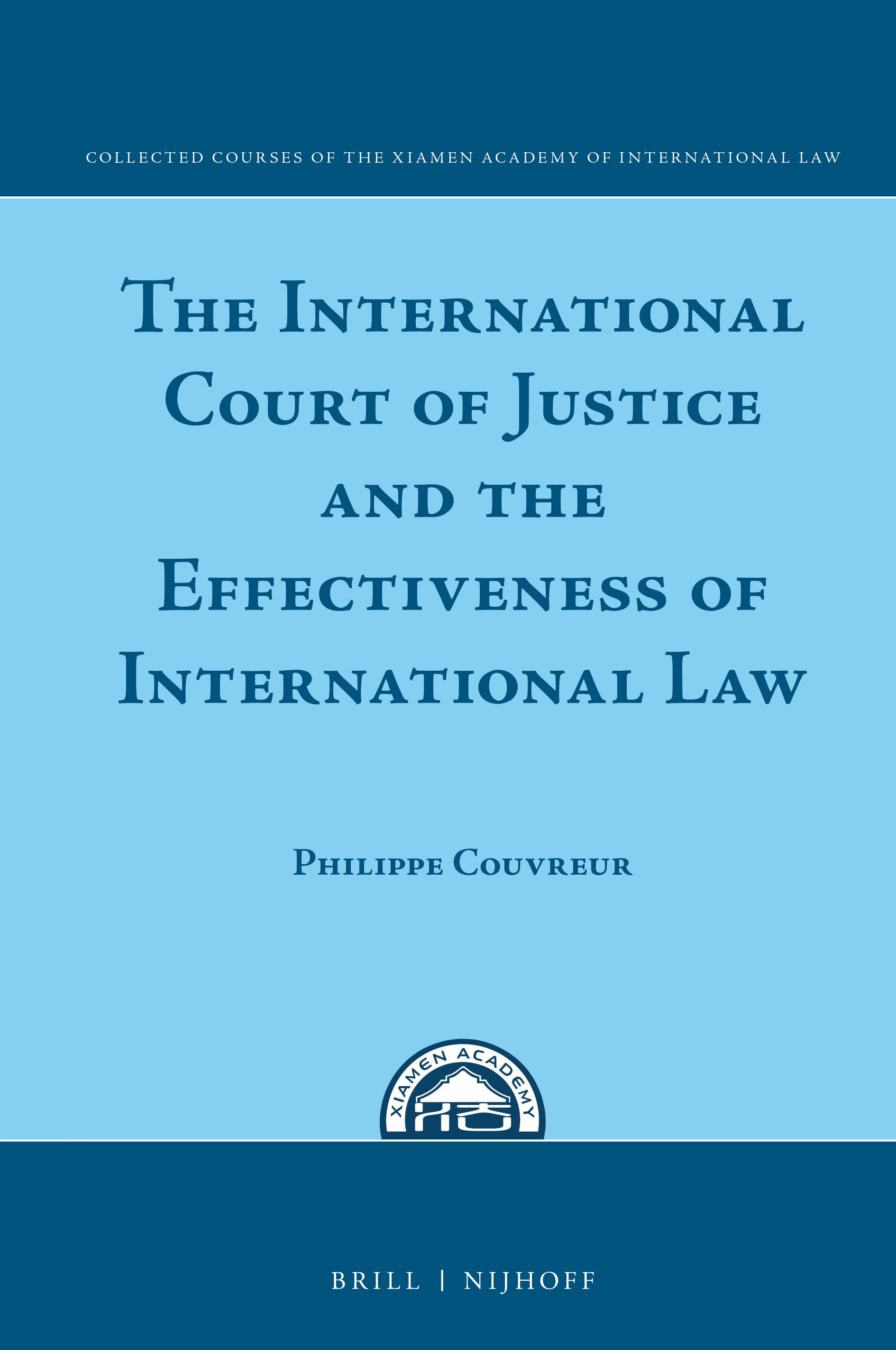 Cover International Court of Justice and the Effectiveness of International Law / Philippe Couvreur
