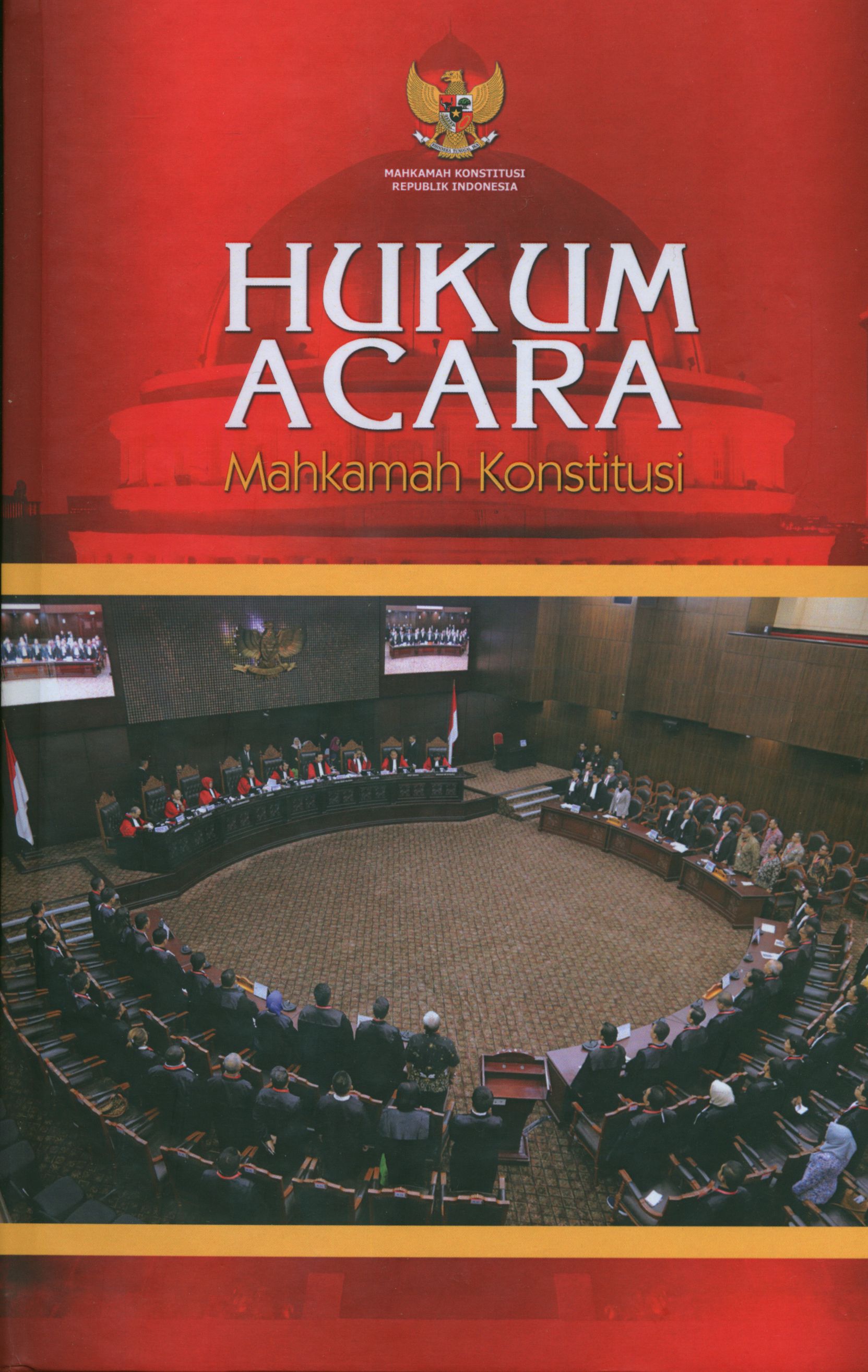 Cover Hukum Acara Mahkamah Konstitusi :  edisi revisi / Kepaniteraan dan Sekretariat Jenderal MKRI