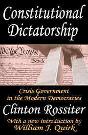 Cover Constitutional dictatorship :  crisis government in the modern democracies / Clinton Rossiter