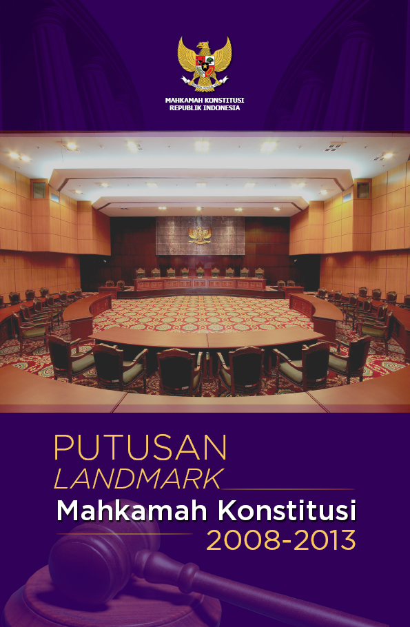 Cover Putusan Landmark Mahkamah Konstitusi 2008-2013 / Kepaniteraan dan Sekretariat Jenderal Mahkamah Konstitusi