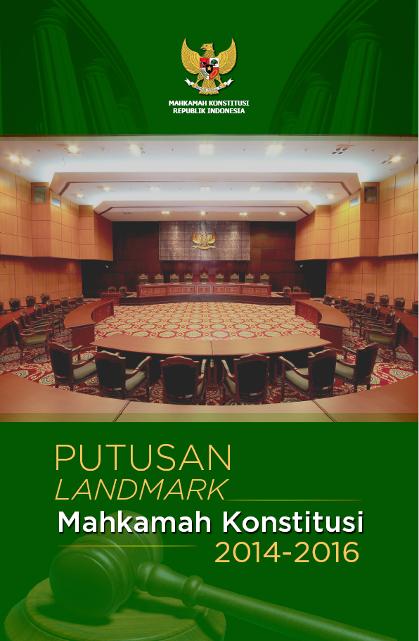 Cover Putusan Landmark Mahkamah Konstitusi 2014-2016 / Kepaniteraan dan Sekretariat Jenderal Mahkamah Konstitusi