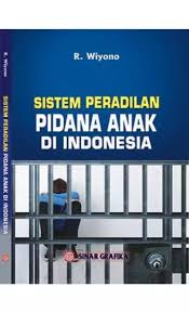 Cover Sistem peradilan pidana anak di Indonesia / R. Wiyono