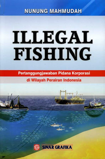 Cover Illegal fishing :  pertanggungjawaban pidan korporasi di wilayah perairan Indonesia