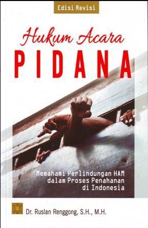 Cover Hukum acara pidana :  Memahami perlindungan HAM dalam proses penahanan di Indonesia / Ruslan Renggong
