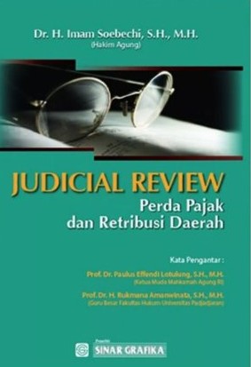 Cover Judicial Review :  Perda Pajak dan Retribusi Daerah / Imam Soebechi