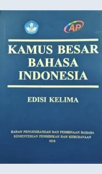 Kamus Besar Bahasa Indonesia :  Edisi Kelima / Hasan Alwi